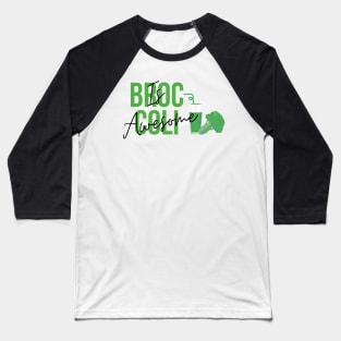 Broccoli Is Awesome, Happy Broccoli, strong broccoli, Baseball T-Shirt